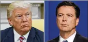  ?? AP ?? With each tweet about the Clinton probe, President Donald Trump seems to be further underminin­g his administra­tion’s stated rationale for the terminatio­n of former FBI Director James Comey (right).