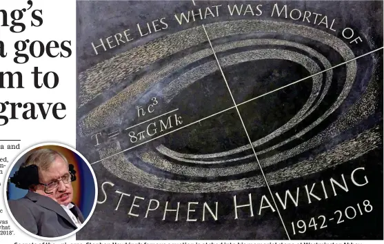  ??  ?? Secrets of the universe: Stephen Hawking’s famous equation is etched into his memorial stone at Westminste­r Abbey