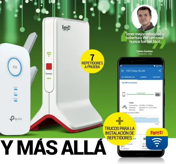  ??  ?? Carlos Gombau Redactor Jefe
Tener mejor velocidad y cobertura WiFi en casa nunca fue tan fácil