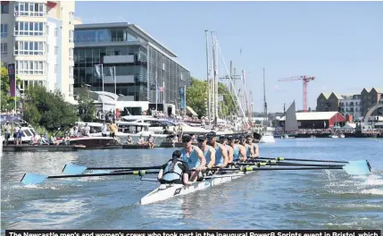  ??  ?? The Newcastle men’s and women’s crews who took part in the inaugural Power8 Sprints event in Bristol, which has been hailed as a huge success