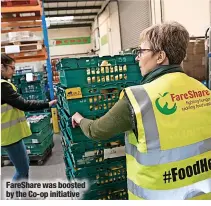  ?? ?? Fareshare was boosted by the Co-op initiative