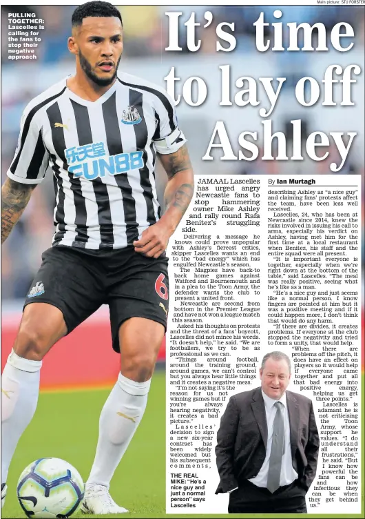  ?? Main picture: STU FORSTER ?? PULLING TOGETHER: Lascelles is calling for the fans to stop their negative approach THE REAL MIKE: “He’s a nice guy and just a normal person” says Lascelles