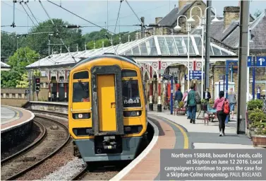  ?? PAUL BIGLAND. ?? Northern 158848, bound for Leeds, calls at Skipton on June 12 2016. Local campaigner­s continue to press the case for a Skipton-Colne reopening.