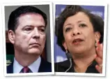  ??  ?? CONFLICT: FBI head James Comey and US Attorney General Loretta Lynch