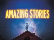  ?? APPLE/TNS ?? The five-part anthology “Amazing Stories” comes from Steven Spielberg and “Once Upon a Time in Wonderland” co-creators Edward Kitsis and Adam Horowitz.