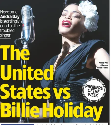  ??  ?? ANDRA DAY
SHINES AS BILLIE HOLIDAY
