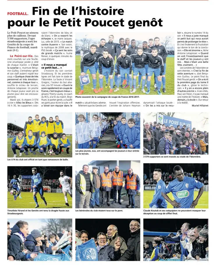  ??  ?? Photo souvenir de la campagne de coupe de France 2016-2017. Les plus jeunes, eux, ont accompagné les joueurs à leur entrée sur le terrain. 3 574 supporters se sont massés au stade de l’Idonnière. Les U14 du club ont officié en tant que ramasseurs de...