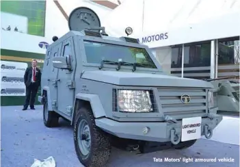  ?? PHOTOGRAPH: SP Guide Pubns ?? Tata Motors’ light armoured vehicle