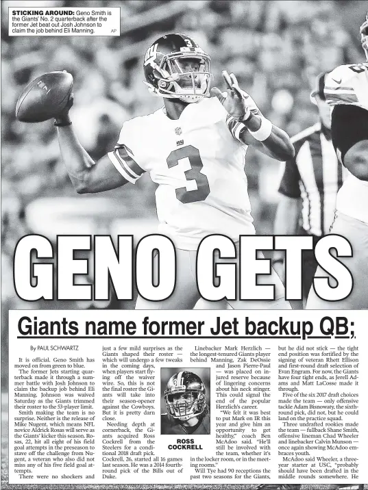  ?? AP ?? STICKING AROUND: Geno Smith is the Giants’ No. 2 quarterbac­k after the former Jet beat out Josh Johnson to claim the job behind Eli Manning.