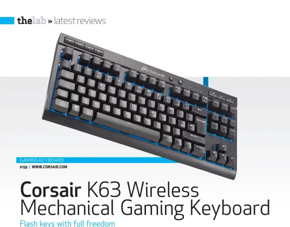  ??  ?? GAMING KEYBOARD $159 | WWW.CORSAIR.COM