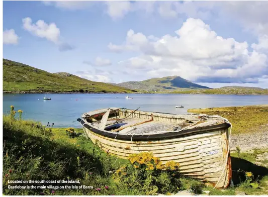  ??  ?? Located on the south coast of the island, Castlebay is the main village on the Isle of Barra