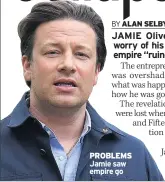  ??  ?? PROBLEMS Jamie saw empire go