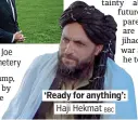  ?? BBC ?? ‘Ready for anything’: Haji Hekmat