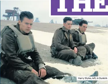  ??  ?? Harry Styles, left, in Dunkirk