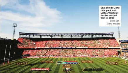  ?? PICTURE: Getty Images ?? Sea of red: Lions fans pack out Loftus Versfeld for the second Test in 2009