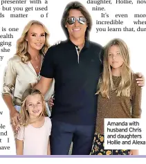  ?? ?? Amanda with husband Chris and daughters Hollie and Alexa