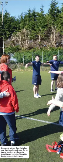  ??  ?? Connacht winger Cian Kelleher and tighthead prop Conor Carey take a training session with the children from the Disability Rugby team at Corinthian­s
