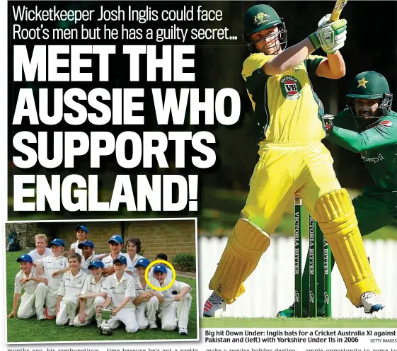  ?? GETTY IMAGES ?? Big hit Down Under: Inglis bats for a Cricket Australia XI against Pakistan and (left) with Yorkshire Under 11s in 2006