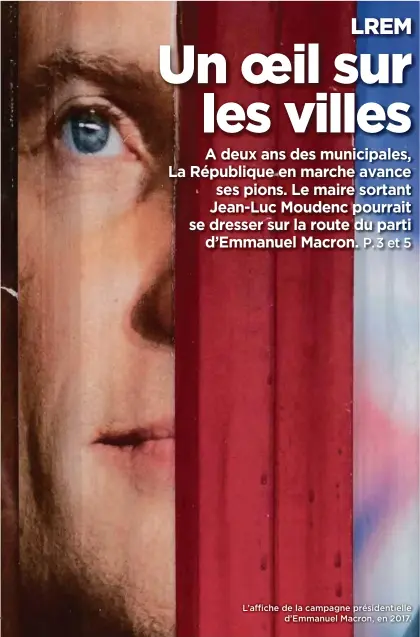  ??  ?? L’affiche de la campagne présidenti­elle d’Emmanuel Macron, en 2017.