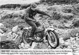  ??  ?? 1969 SSDT: John was very pleased when his two boys, Jack and Chas, took on the Montesa dealership again in the ‘new’ shop in 2019; 50 years of selling Montesa, some heritage!