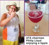  ?? ?? ATA chairman Philip Lloyd enjoying a tipple