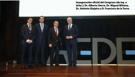  ??  ?? Inauguraci­ón oficial del Congreso (de izq. a dcha.): Dr. Alberto Sierra, Dr. Miguel Miñana, Dr. António Ginjeira y D. Francisco de la Torre.
