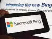  ?? Richard Drew/Associated Press ?? Microsoft is fusing ChatGPT-like technology into its search engine Bing.