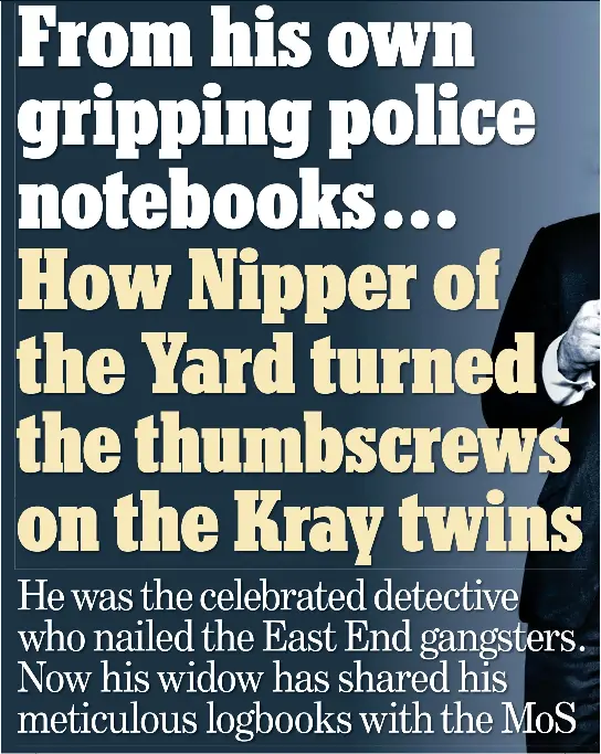 From his own gripping police notebooks... How Nipper of the Yard turned