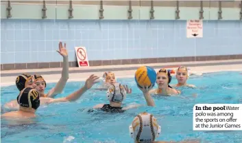  ??  ?? In the poolWater polo was among the sports on offer at the Junior Games