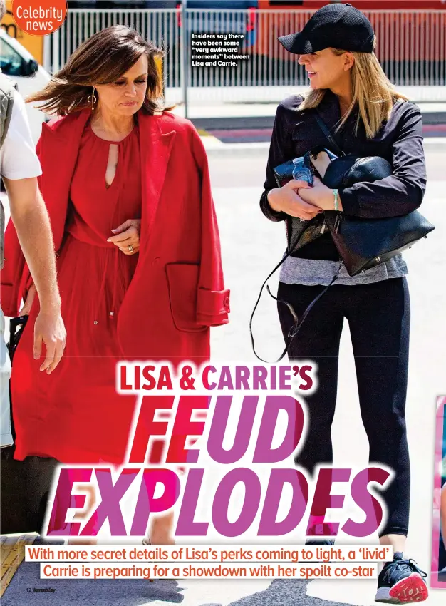  ??  ?? Insiders say there have been some “very awkward moments” between Lisa and Carrie.