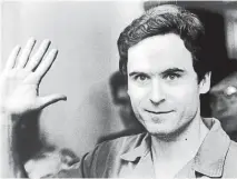  ??  ?? Ted Bundy took credit for slaying dozens of people in the 70s.