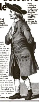  ?? (© DR) ?? Henry Cavendish, savant fou et misogyne, qui refusait de parler aux femmes, considéré comme le meilleur chimiste de son époque.