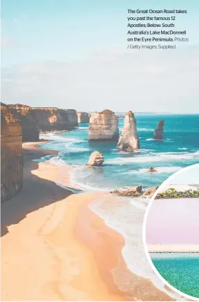  ?? ?? The Great Ocean Road takes you past the famous 12 Apostles; Below: South Australia’s Lake Macdonnell on the Eyre Peninsula. Photos / Getty Images; Supplied