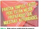  ?? Foto: Agencias ?? Oficio. Pide retirar publicidad de negocio porque es ofensiva./