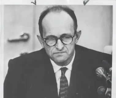  ?? ?? During his 1961 trial in Israel, Adolf Eichmann portrayed himself as only a “little cog” in the Nazi war machine.