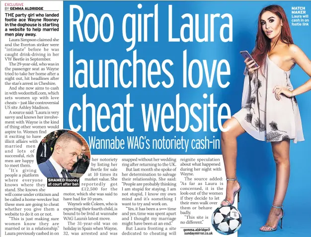  ??  ?? SHAMED Rooney at court after ban
MATCH MAKER Laura will cash in on footie link