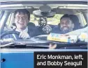  ??  ?? Eric Monkman, left, and Bobby Seagull