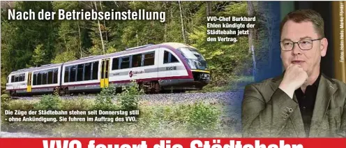  ??  ?? Die Züge der Städtebahn stehen seit Donnerstag still - ohne Ankündigun­g. Sie fuhren im Auftrag des VVO. VVO-Chef Burkhard Ehlen kündigte der Städtebahn jetzt den Vertrag.