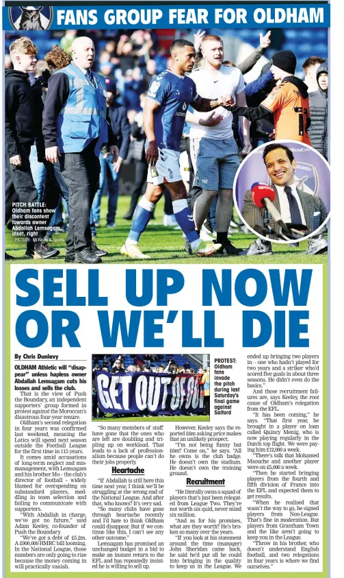  ?? PICTURE: MI News & Sports ?? PITCH BATTLE: Oldham fans show their discontent towards owner Abdallah Lemsagam, inset, right