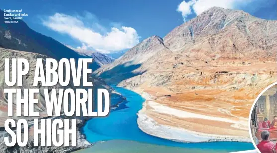  ?? PHOTO: ISTOCK ?? Confluence of Zanskar and Indus rivers, Ladakh