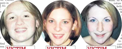  ??  ?? VICTIM French student Amelie VICTIM Milly was 13 when murdered VICTIM Marsha, 19, died in 2003