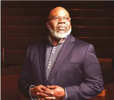  ??  ?? Bishop T.D Jakes