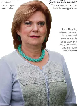  ?? FOTO ?? Para Beatriz, el turismo de natura
leza sostenible solo es viable si el Estado, privados y comunidad,
trabajan juntos.