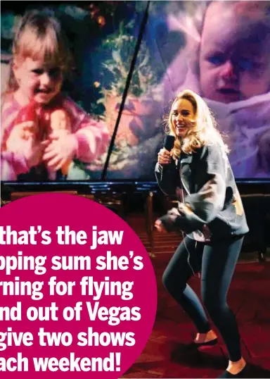  ?? ?? Nervous: Adele rehearses in Vegas this week, with pictures from her childhood on the screens behind