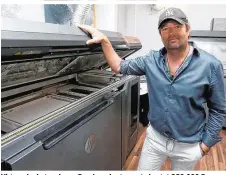  ??  ?? Virtumake hat mehrere Drucker, der teuerste kostet 350.000 Euro