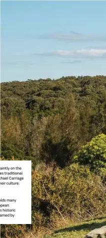  ??  ?? Mt Gulaga, seen here faintly on the horizon (right), motivates traditiona­l Yuin dancers led by Michael Carriage to retain close ties to their culture. The Tilba landscape holds many reminders of early European settlement, such as this historic cottage...