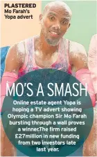  ??  ?? PLASTERED Mo Farah’s Yopa advert