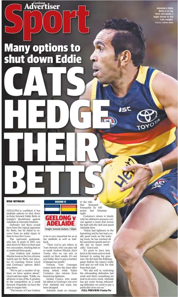  ?? Picture: SARAH REED ?? Adelaide’s Eddie Betts is in top form and poses a major threat to the Cats tonight.