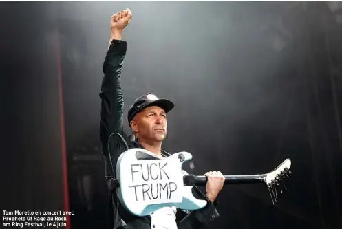  ??  ?? Tom Morello en concert avec Prophets Of Rage au Rock am Ring Festival, le 4 juin