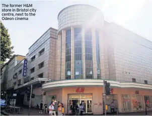  ??  ?? The former H&M store in Bristol city centre, next to the Odeon cinema